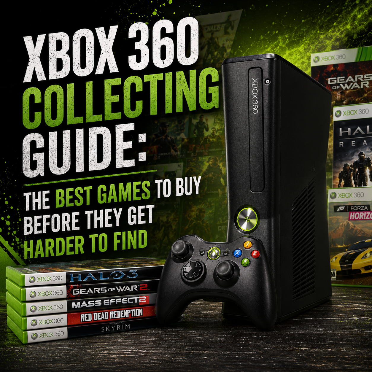 Xbox 360 Collecting Guide: Best Games to Buy Before They Get Harder to Find